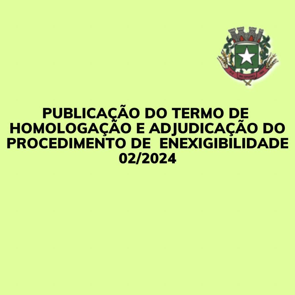 Publicação da homologação do procedimento de inexigibilidade 02/2024