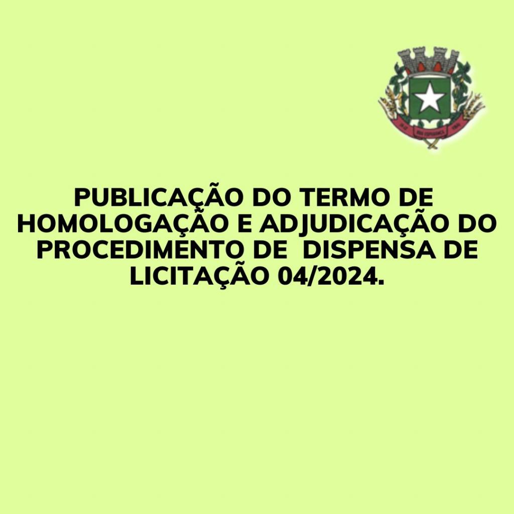 Publicação da homologação do procedimento de dispensa de licitação 04/2024