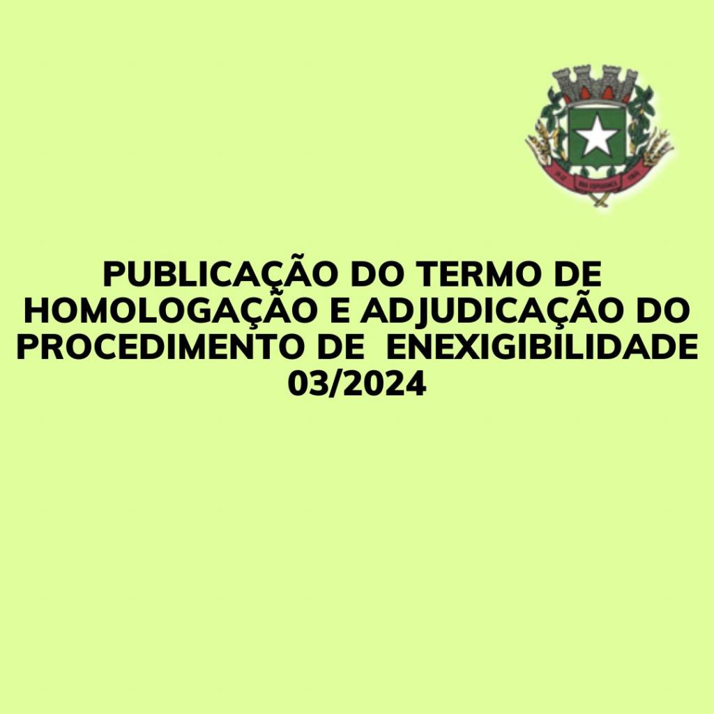 Publicação da homologação do procedimento de inexigibilidade 03/2024